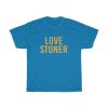 Love Stoner T-shirt thd