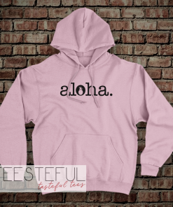 Aloha hoodie