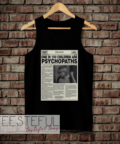 One In 100 Children Are Psychopaths Tank top