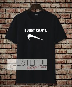 Just Can Not Funny Parody T-shirt