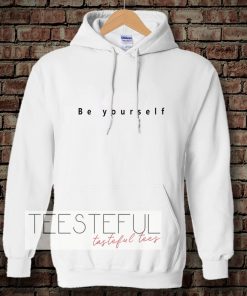 Be yourself Hoodie