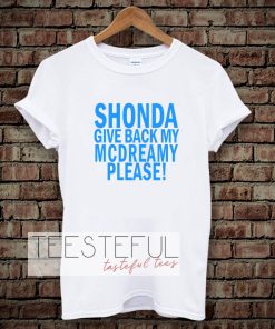 Shonda Give back my mcdreamy T-shirt
