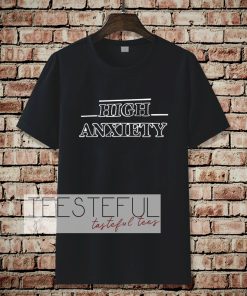 High Anxiety Font T-shirt