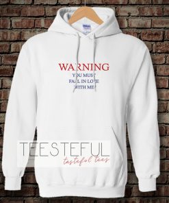 Warning Love Quotes for Hoodie