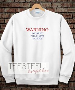 Warning Love Quotes for Sweatshirt