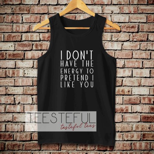I dont have the energy Tanktop