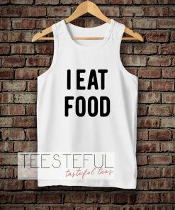 i eat food Tanktop