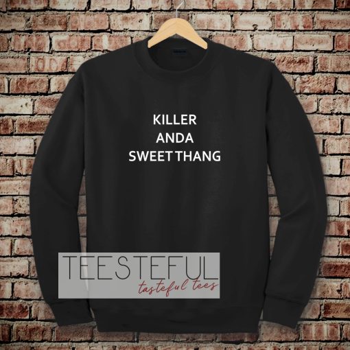 killer and a sweet thang Sweatshirt