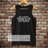 The worrld is change by your tanktop