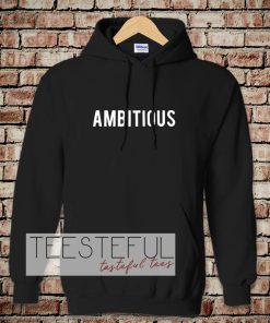 Ambitious Hoodie