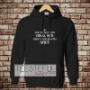 If you're Not Into Oral Sex Keep Your Mouth Shut Hoodie TPKJ3