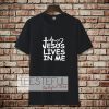 Jesus Lives in me christian T-shirt TPKJ3