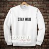 Stay Wild Sweatshirt TPKJ3