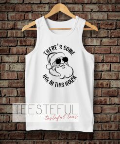 THERE'S SOME HOs IN THIS HOUSE Tanktop TPKJ3