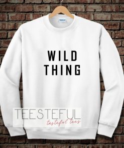 wild thing Sweatshirt TPKJ3