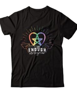 I Am Enough Love Yourself First T-shirt TPKJ3